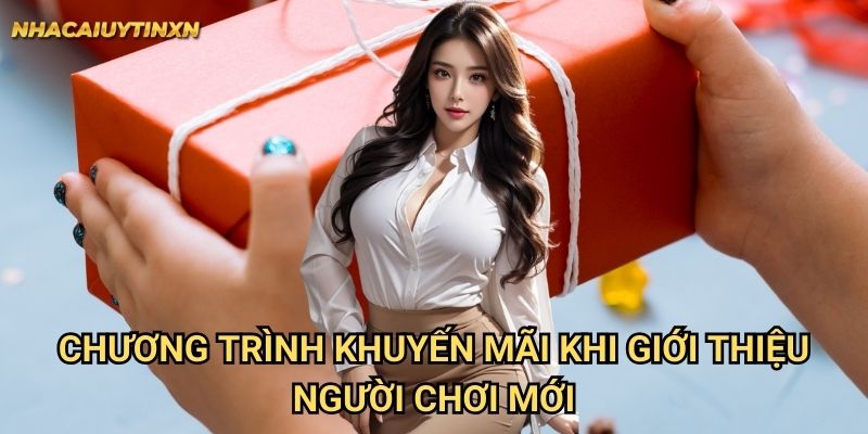 Chương trình khuyến mãi khi giới thiệu người chơi mới