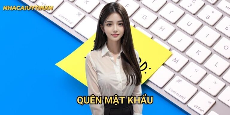 Quên mật khẩu nhà cái uy tín xn - Khôi phục nhanh chóng an toàn